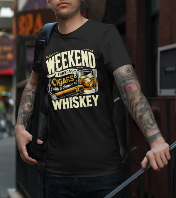 Weekend Forecast Cigars With A Chance Of Whiskey T-Shirt