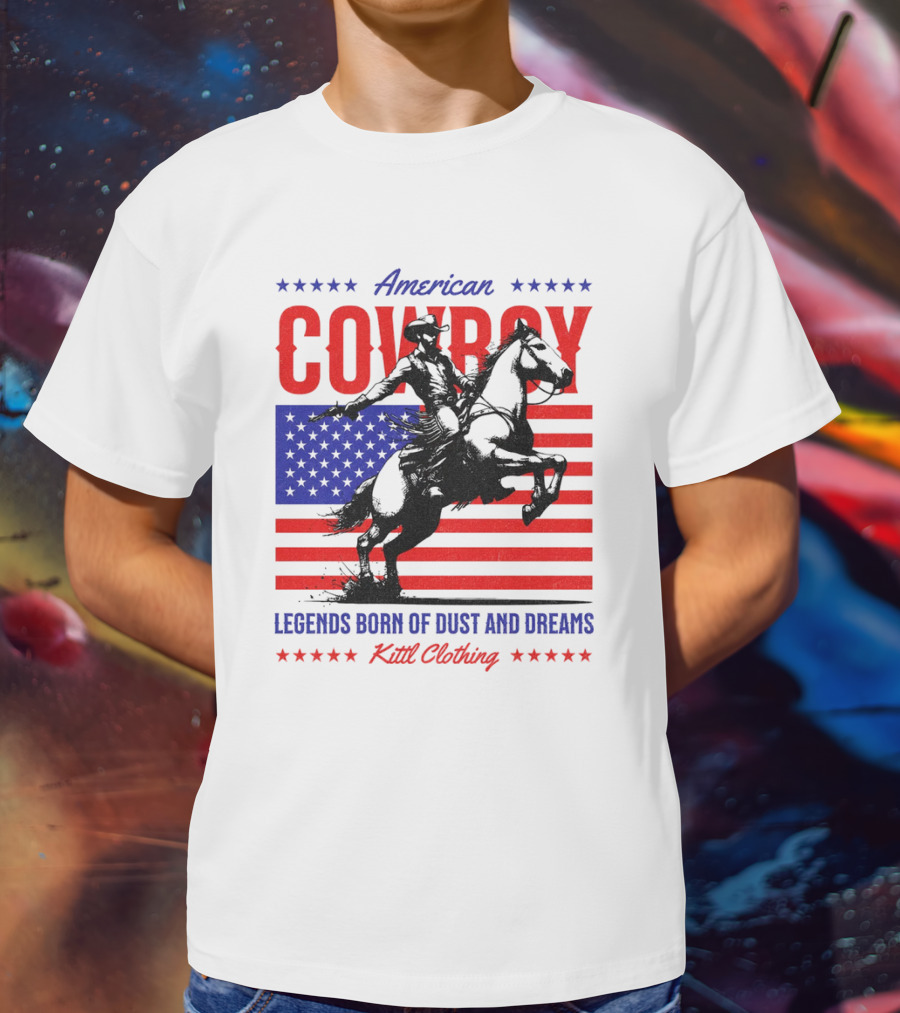 American Cowboy Legends Born Of Dust And Dreams Kittl Clothing T-Shirt