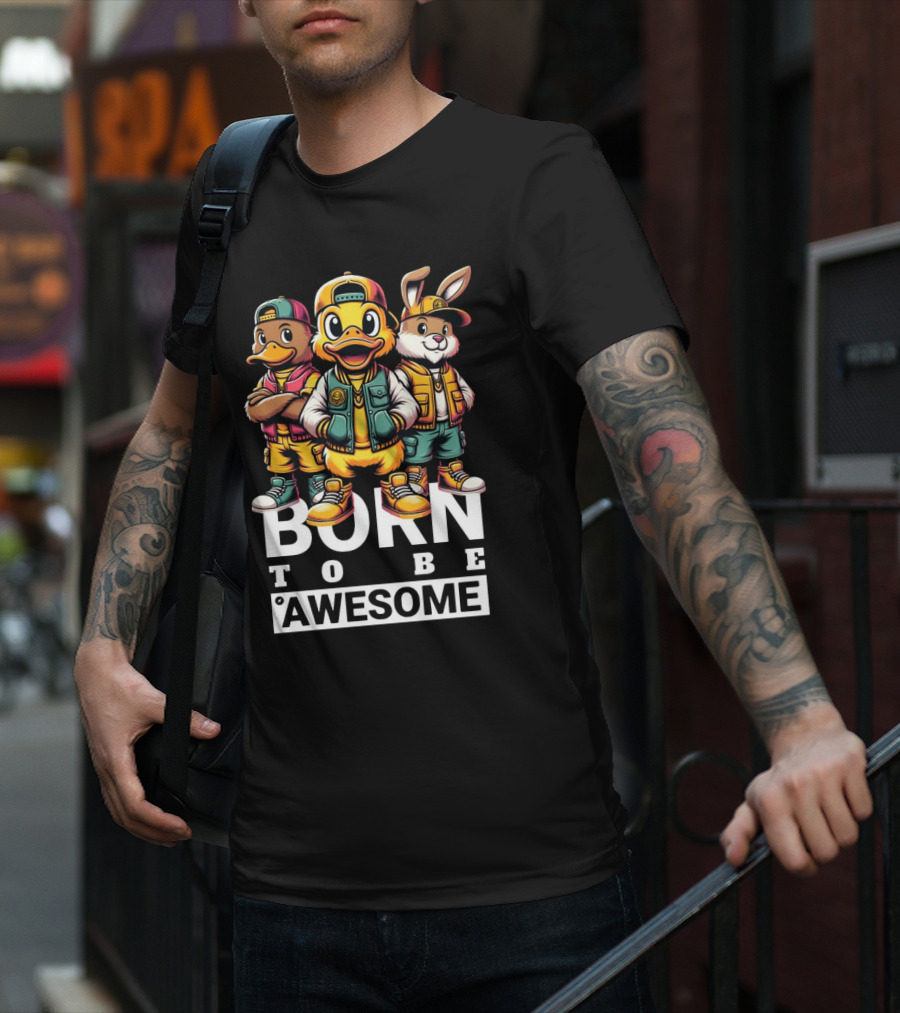 Born To Be Awesome Cool Animal Gang T-Shirt