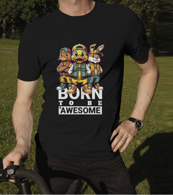 Born To Be Awesome Cool Animal Gang T-Shirt