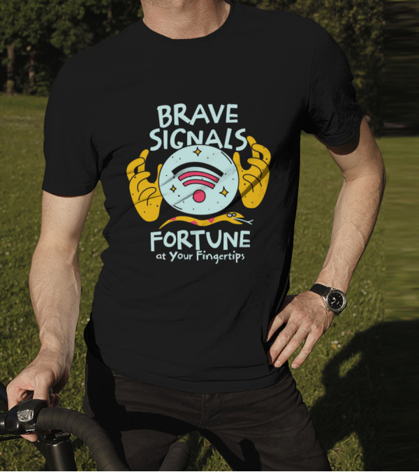 BRAVE SIGNALS FORTUNE AT YOUR FINGERTIPS T-Shirt