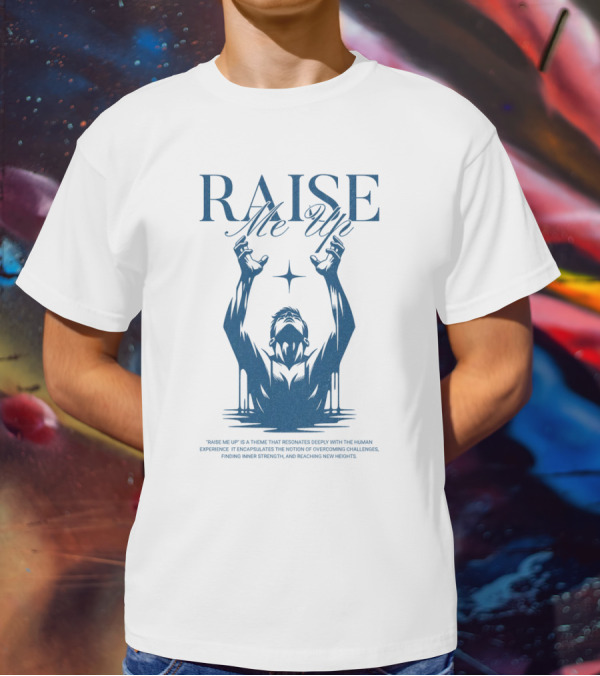 RAISE Me Up Resonate Deeply Human Experience Challenge Strength New Heights T-Shirt