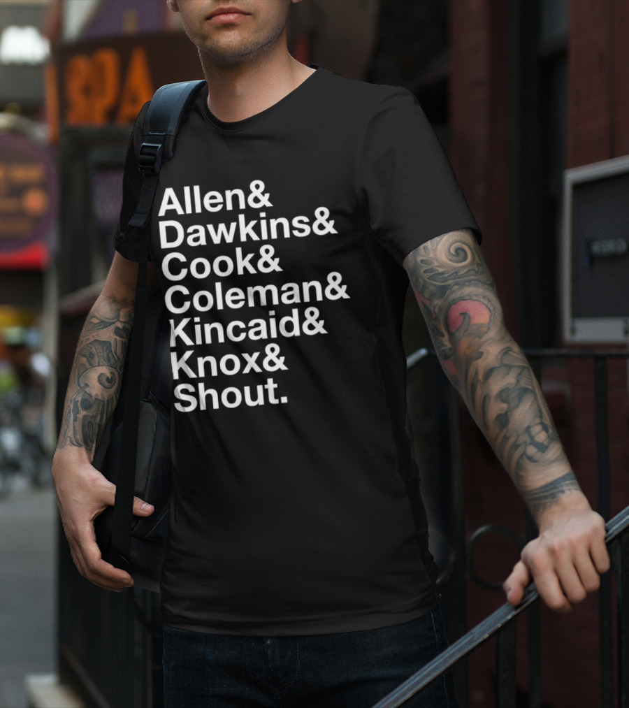 Allen Dawkins Cook Coleman Kincaid Knox Shout Names List T-Shirt