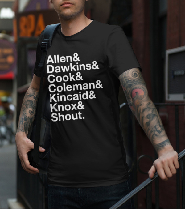 Allen Dawkins Cook Coleman Kincaid Knox Shout Names List T-Shirt