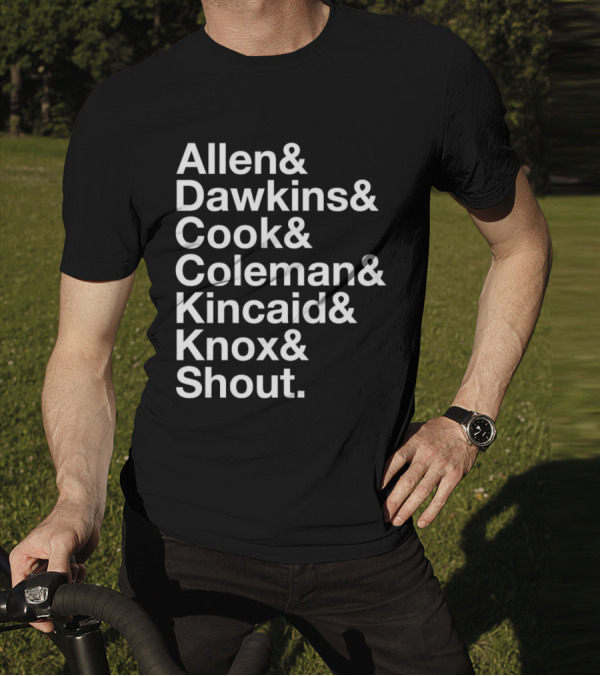 Allen Dawkins Cook Coleman Kincaid Knox Shout Names List T-Shirt