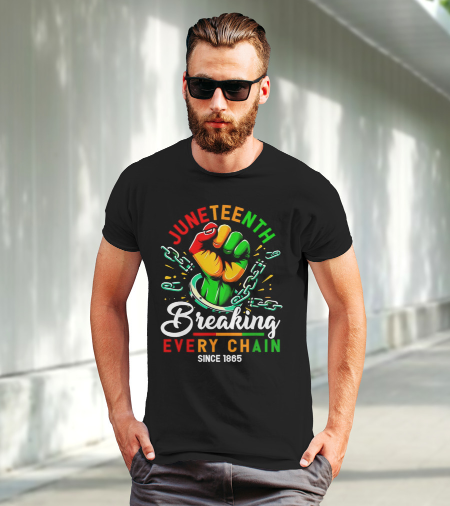 Juneteenth Breaking Every Chain Since 1865 Fist And Chains T-Shirt