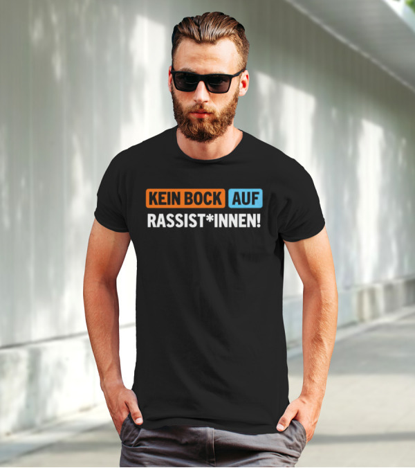 Kein Bock Auf Rassist*innen T-Shirt