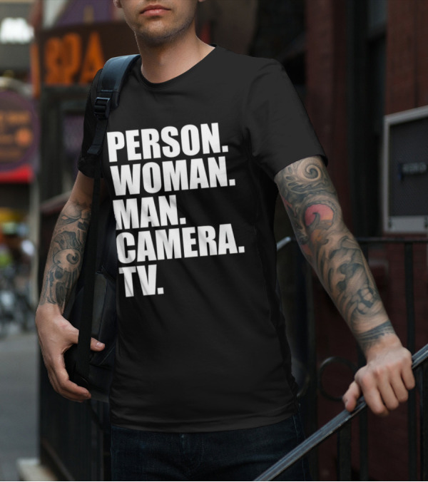 Person Woman Man Camera TV Phrase T-Shirt