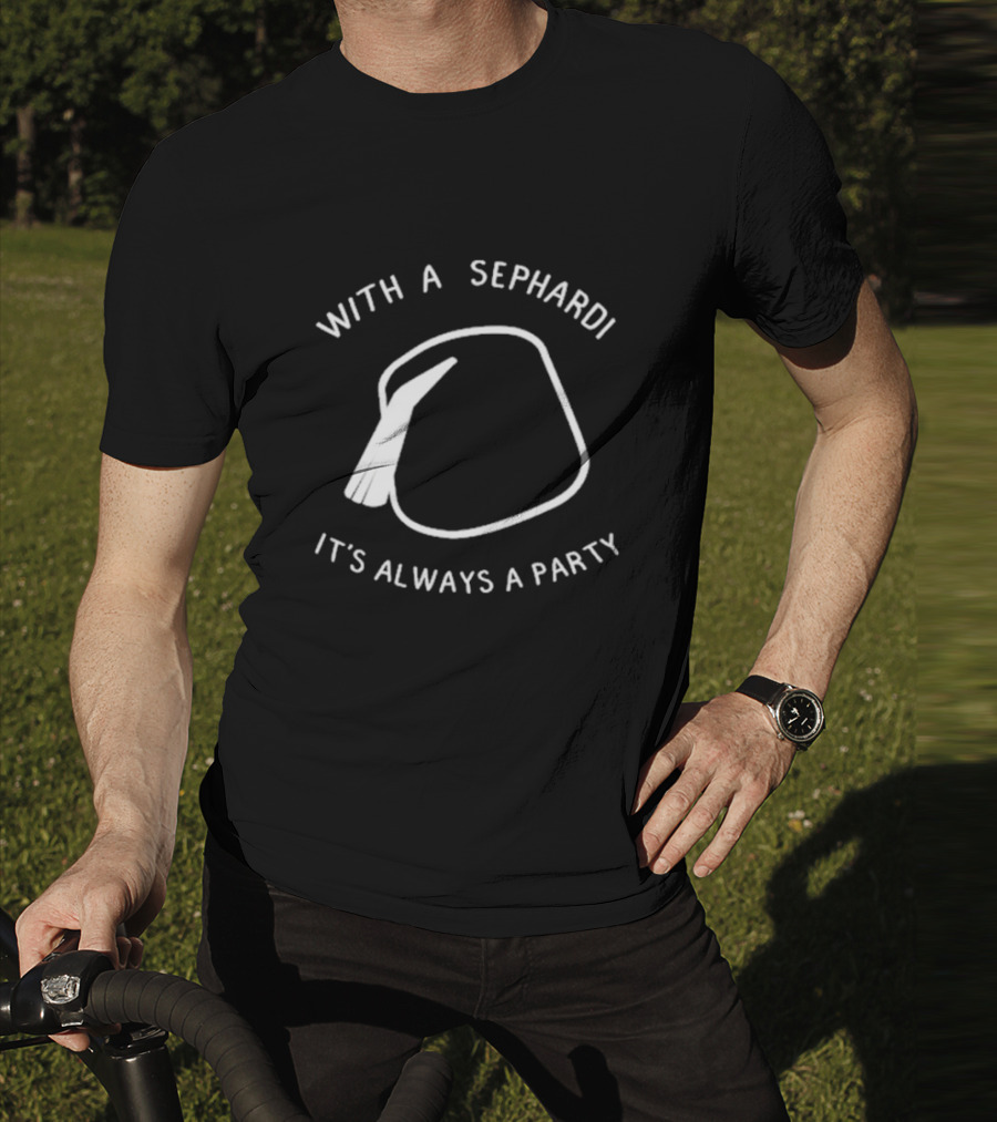 With A Sephardi It's Always A Party Fez Hat T-Shirt