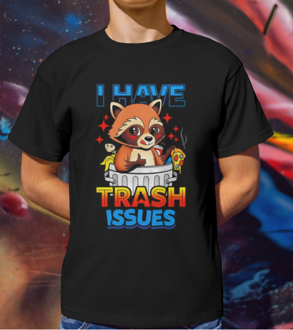 Raccoon I Have Trash Issues Pizza Fish Cartoon T-Shirt
