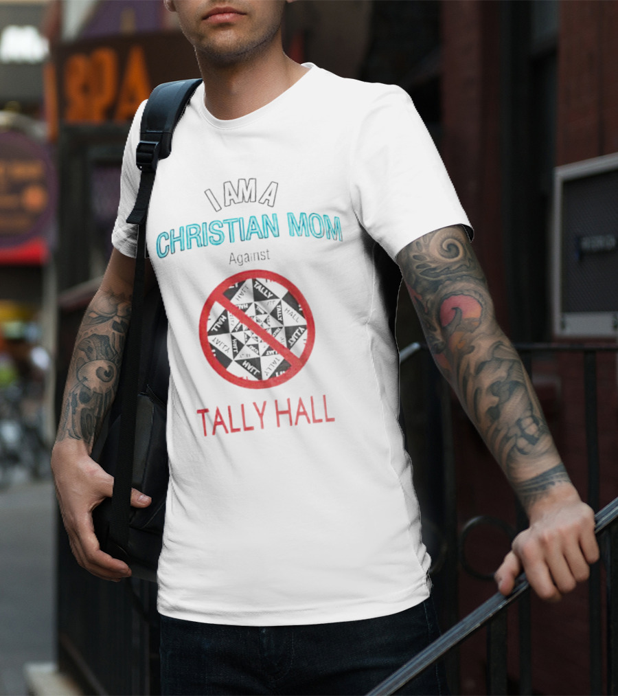 I Am A Christian Mom Against Tally Hall Prohibition Circle T-Shirt