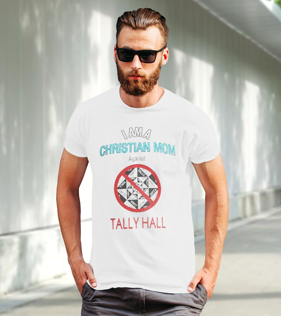 I Am A Christian Mom Against Tally Hall Prohibition Circle T-Shirt