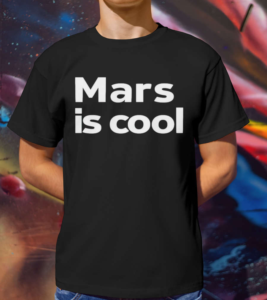 Mars Is Cool T-Shirt