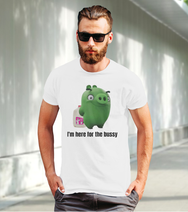 Bad Piggies I'm Here For The Bussy Femboy Milk T-Shirt
