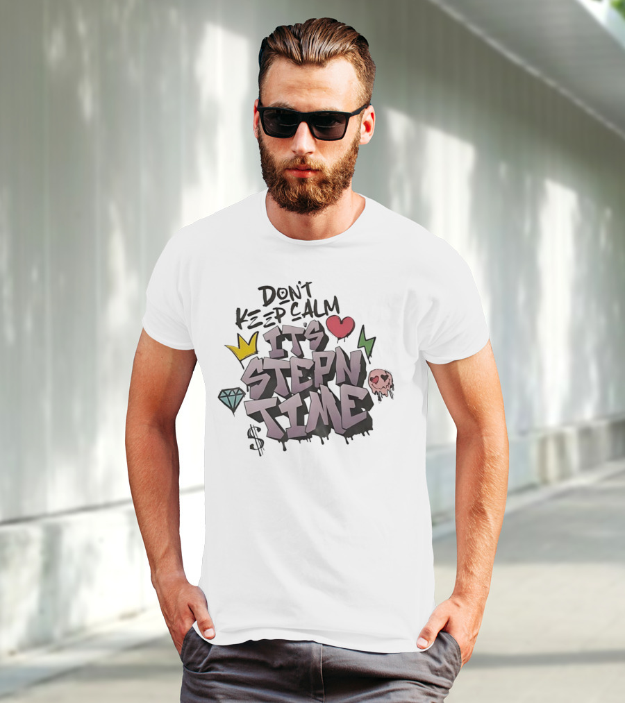Don’t Keep Calm It’s Stepn Time Heart Crown Skull Diamond Lightning Dollar T-Shirt