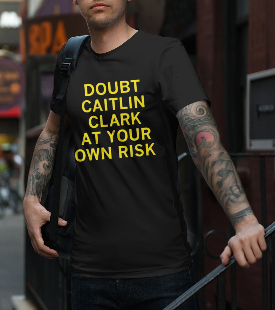 Caitlin Clark Doubt At Your Own Risk Challenge T-Shirt