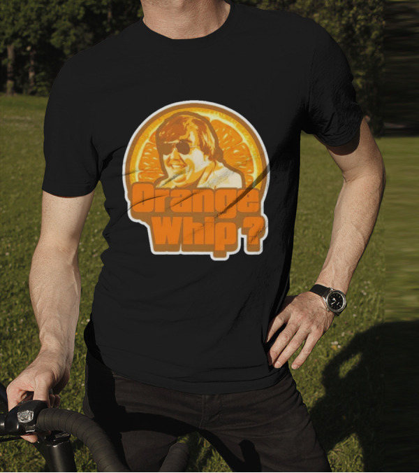 Orange Whip? John Candy Retro Comedy T-Shirt