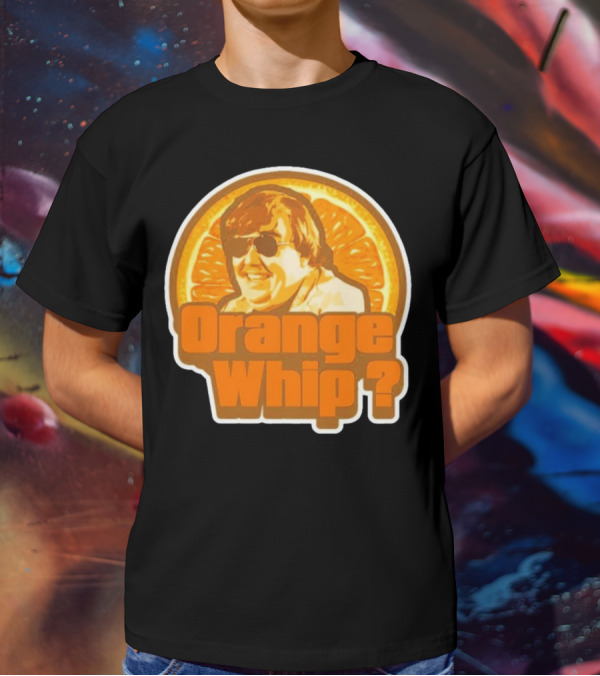 Orange Whip? John Candy Retro Comedy T-Shirt