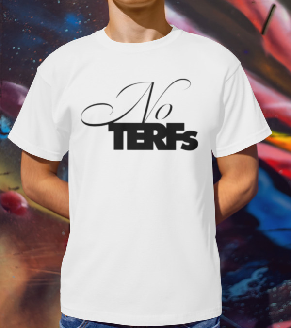 No TERFs T-Shirt