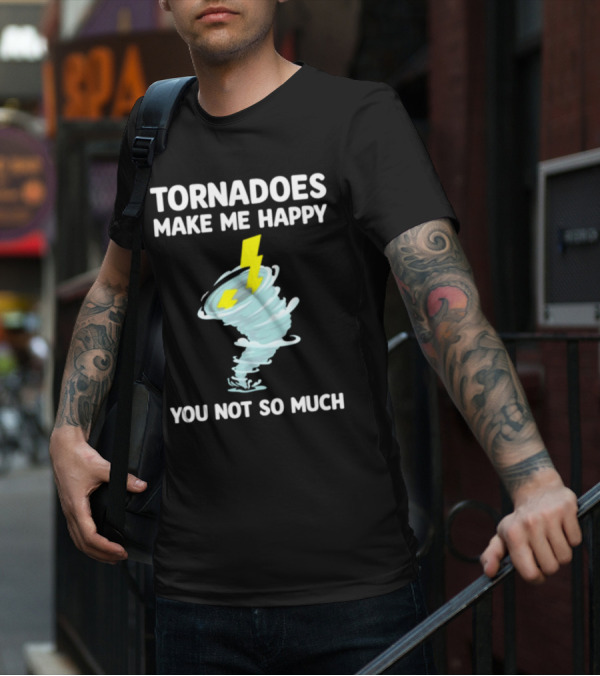 Tornadoes Make Me Happy You Not So Much Lightning Spiral T-Shirt