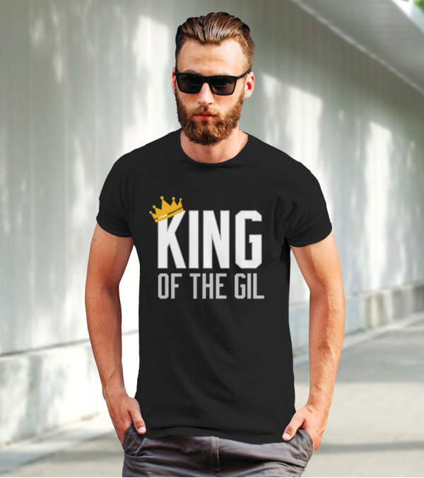 KING OF THE GIL T-Shirt