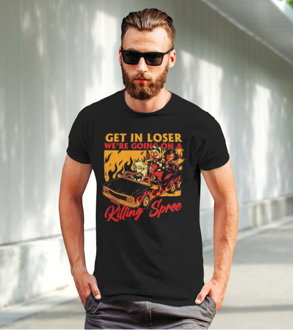 Get In Loser We’re Going On A Killing Spree Flame Car Cartoon Characters T-Shirt