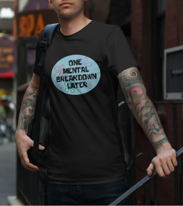One Mental Breakdown Later SpongeBob Time Card T-Shirt