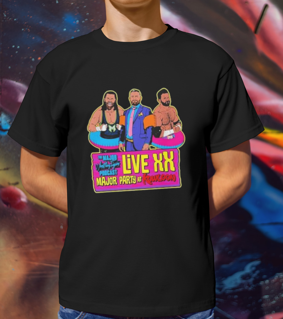 The Major Wrestling Figure Podcast Live XX Major Party At Kowloon T-Shirt