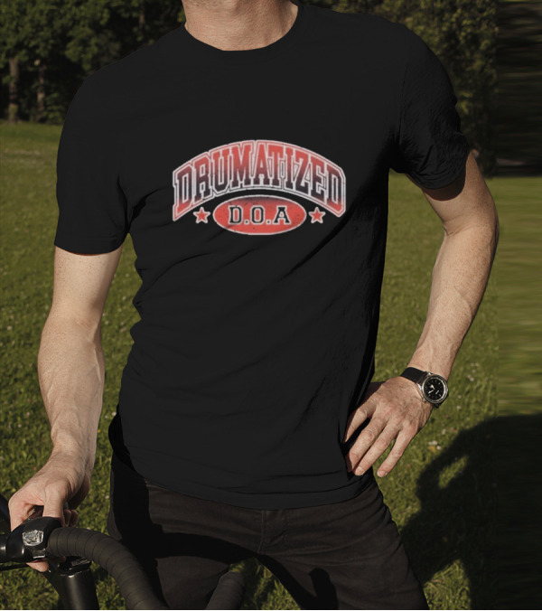 DRUMATIZED D.O.A T-Shirt