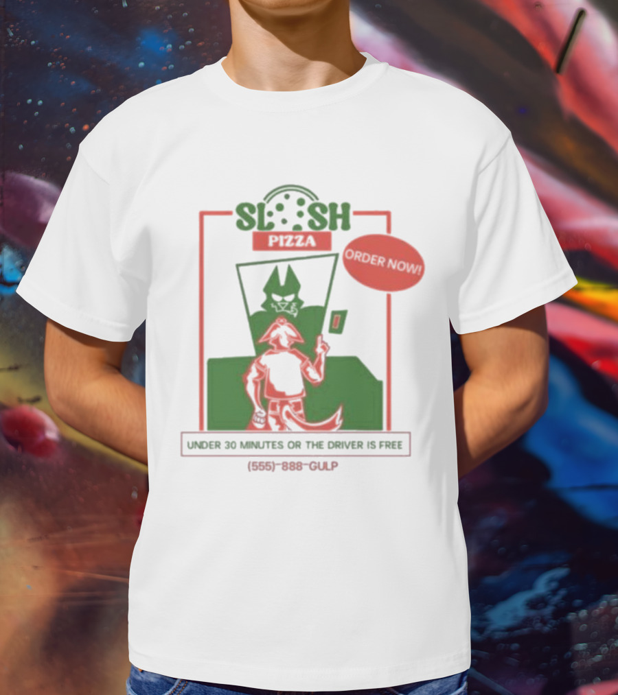 Slosh Pizza Delivery Order Now Under 30 Minutes Or The Driver Is Free (555) 888-GULP T-Shirt