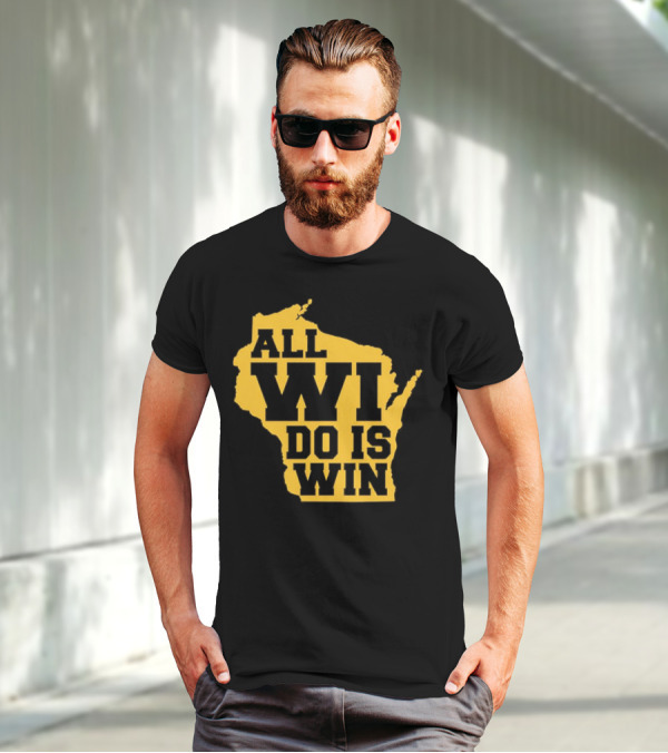 ALL WI DO IS WIN Wisconsin Map T-Shirt