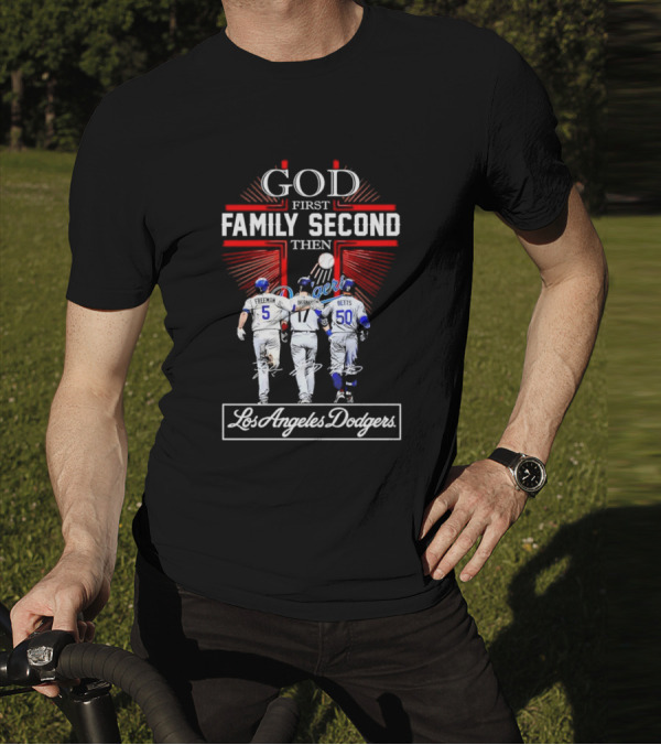 God First Family Second Then Los Angeles Dodgers Freeman Ohtani Betts Signatures T-Shirt