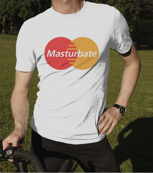 Masturbate Mastercard T-Shirt
