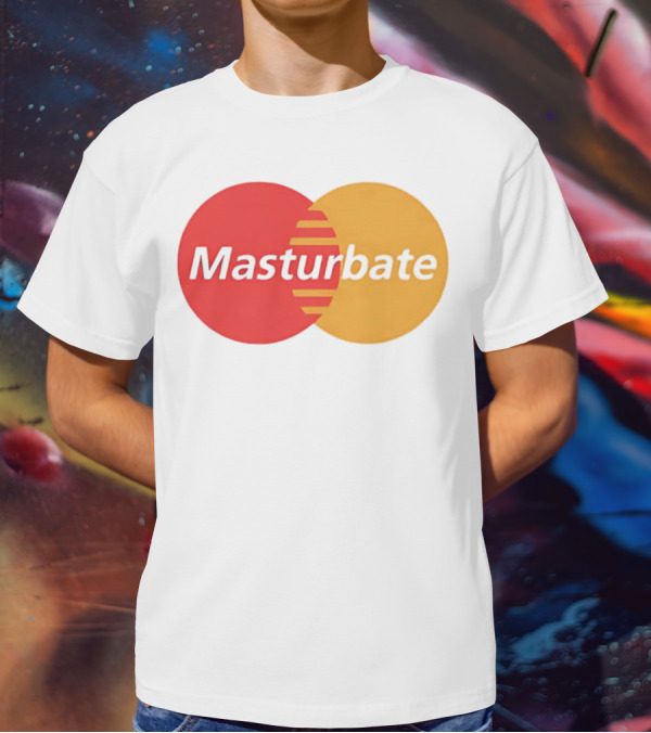Masturbate Mastercard T-Shirt