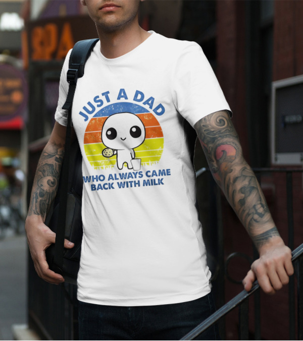 JUST A DAD WHO ALWAYS CAME BACK WITH MILK VINTAGE POP CULTURE CHARACTER T-Shirt