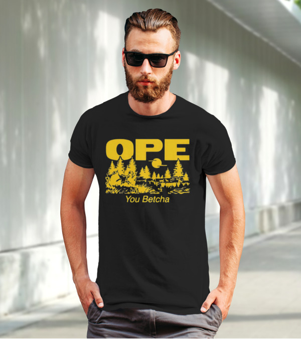 Ope You Betcha Forest Scene Sun And Trees T-Shirt