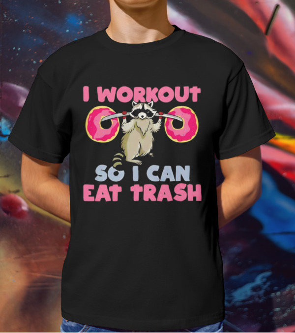 Raccoon I Workout Donuts Eat Trash T-Shirt