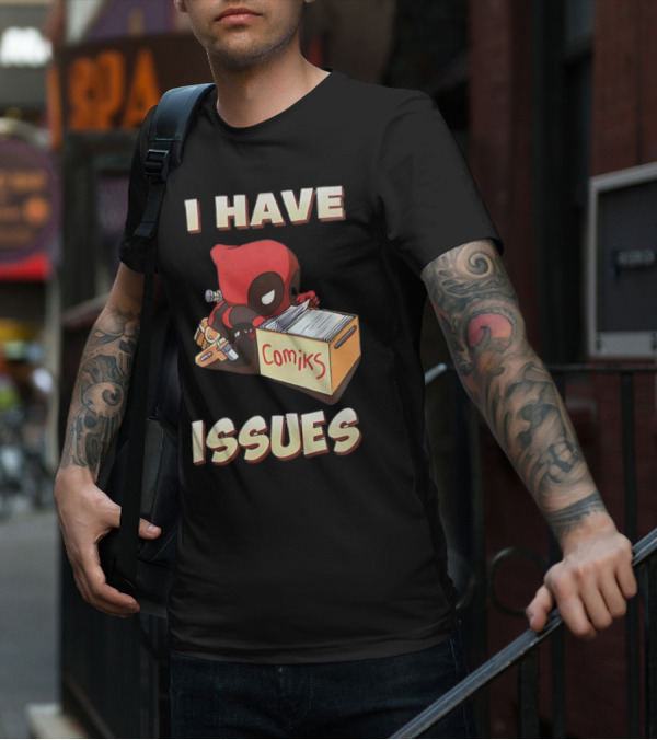 Deadpool I Have Issues Comiks T-Shirt