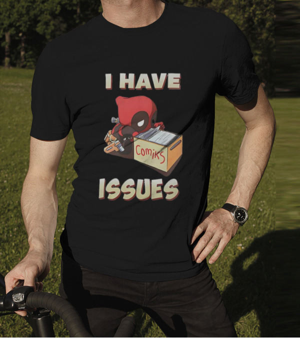 Deadpool I Have Issues Comiks T-Shirt