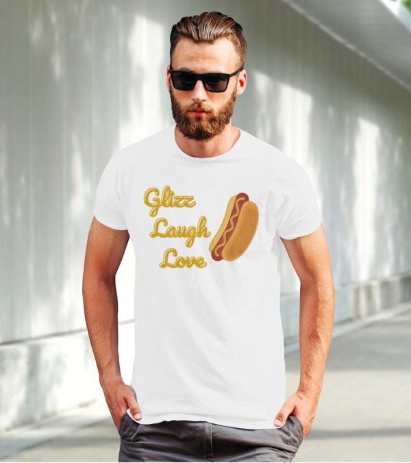 Glizz Laugh Love Hotdog Fun Food Humor T-Shirt