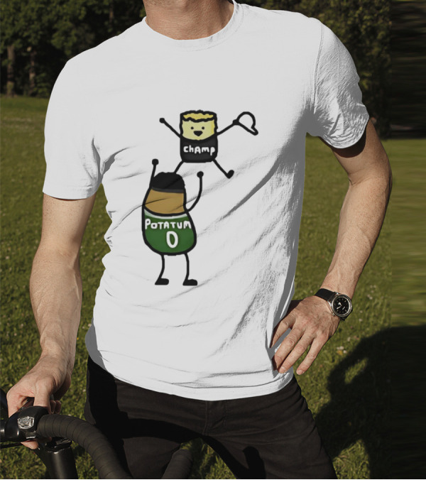 Potatum 0 And Champ Tot Victory T-Shirt