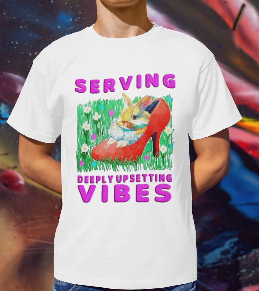 Serving Deeply Upsetting Vibes Bunny In Red High Heel With Flowers T-Shirt