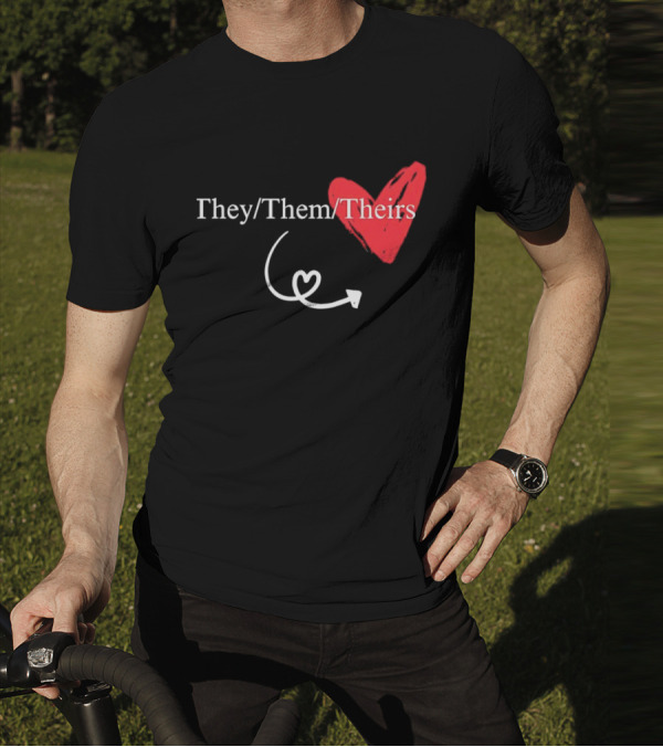 They Them Theirs Heart Design With Love Arrow T-Shirt