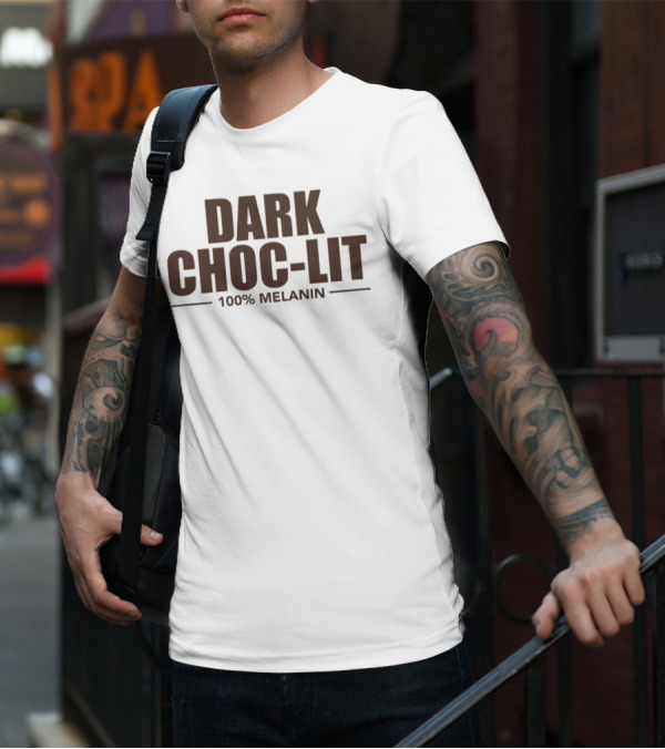 Dark Choc-Lit 100% Melanin Empowerment T-Shirt