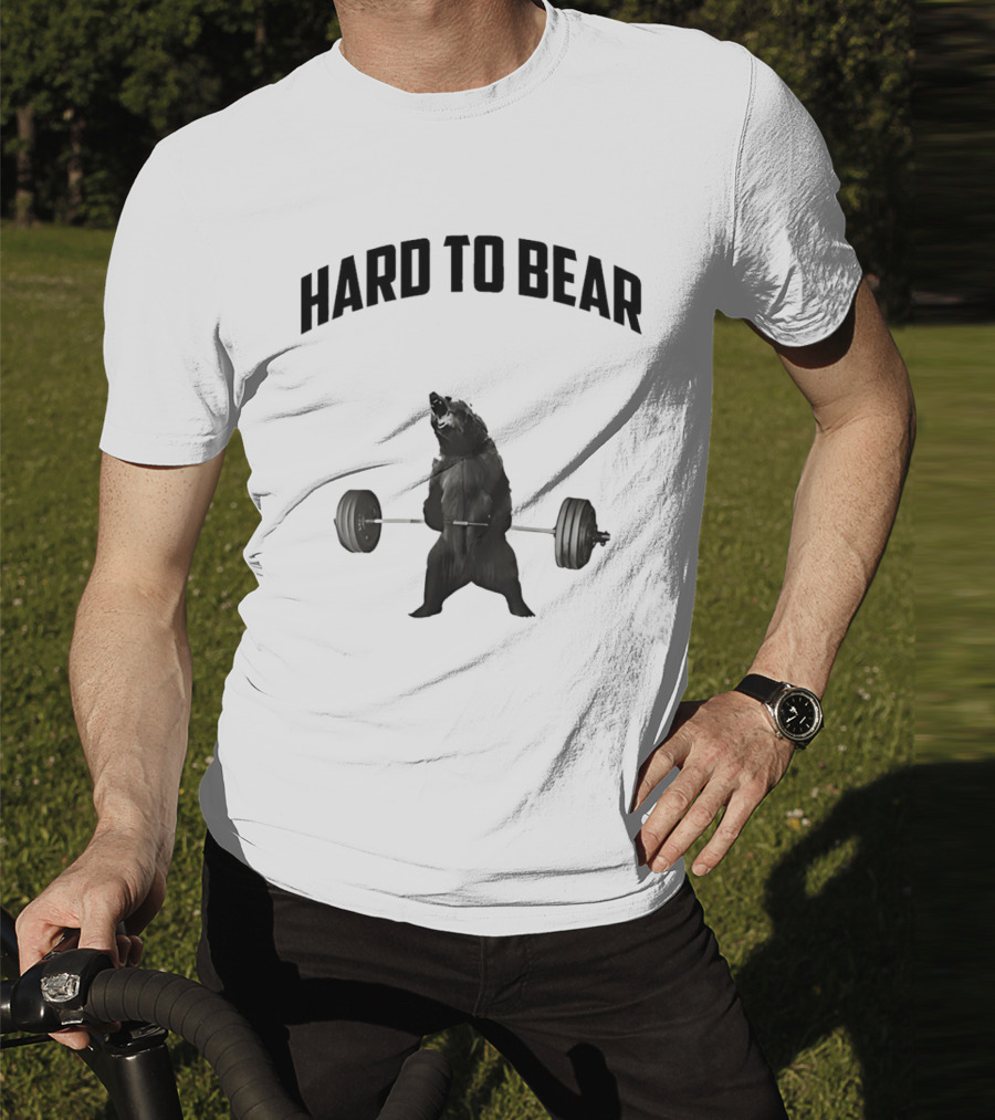 Hard To Bear Weightlifting Gym Bear T-Shirt