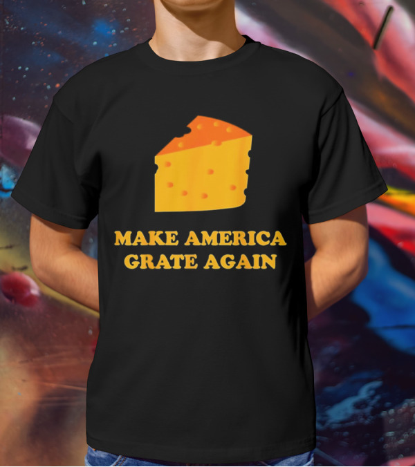 Make America Grate Again Cheese Block T-Shirt