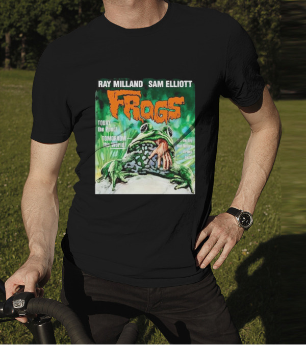 Ray Milland Sam Elliott Frogs Today The Pond Tomorrow The World It's The Day That Nature Strikes Back T-Shirt