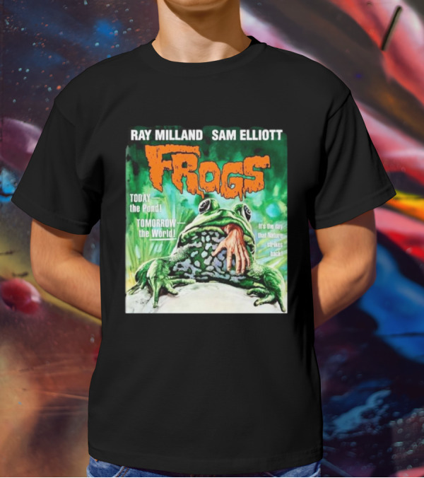 Ray Milland Sam Elliott Frogs Today The Pond Tomorrow The World It's The Day That Nature Strikes Back T-Shirt