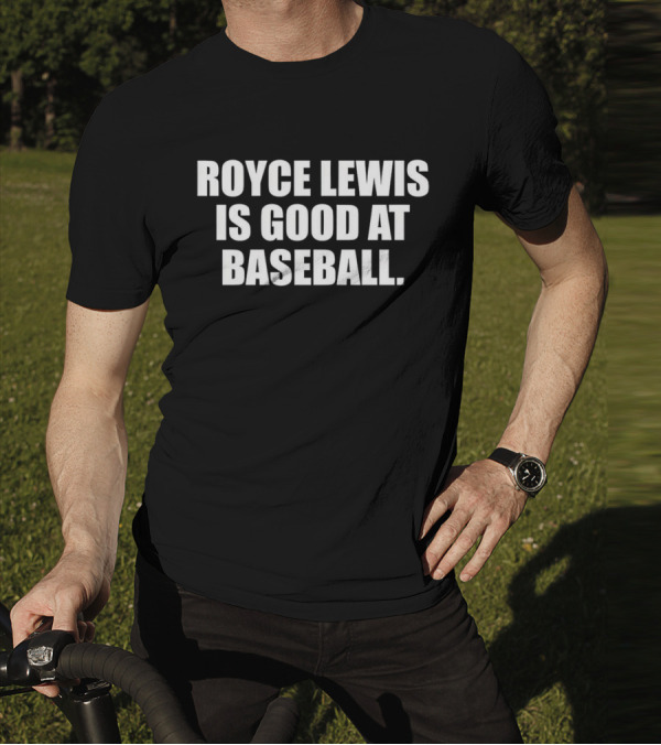 Royce Lewis Is Good At Baseball T-Shirt