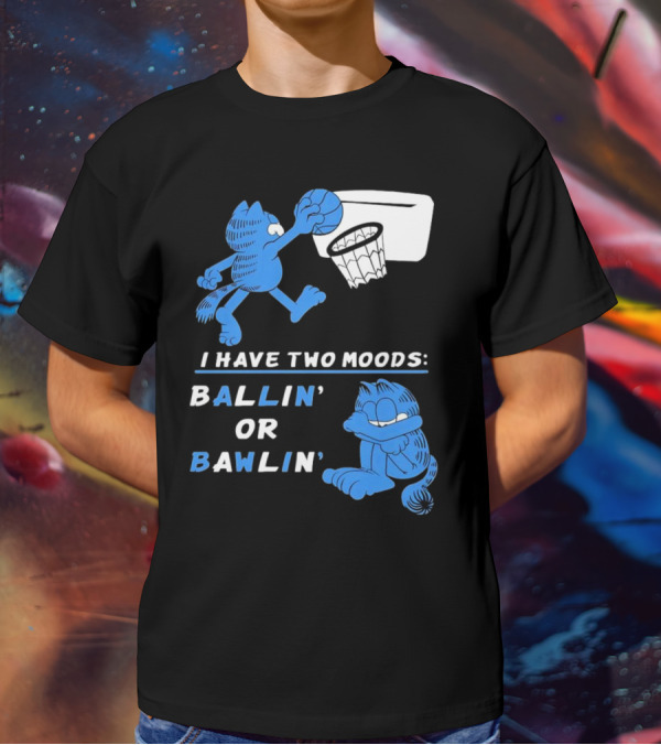 I Have Two Moods: Ballin' Or Bawlin' Garfield Playing Basketball And Crying T-Shirt